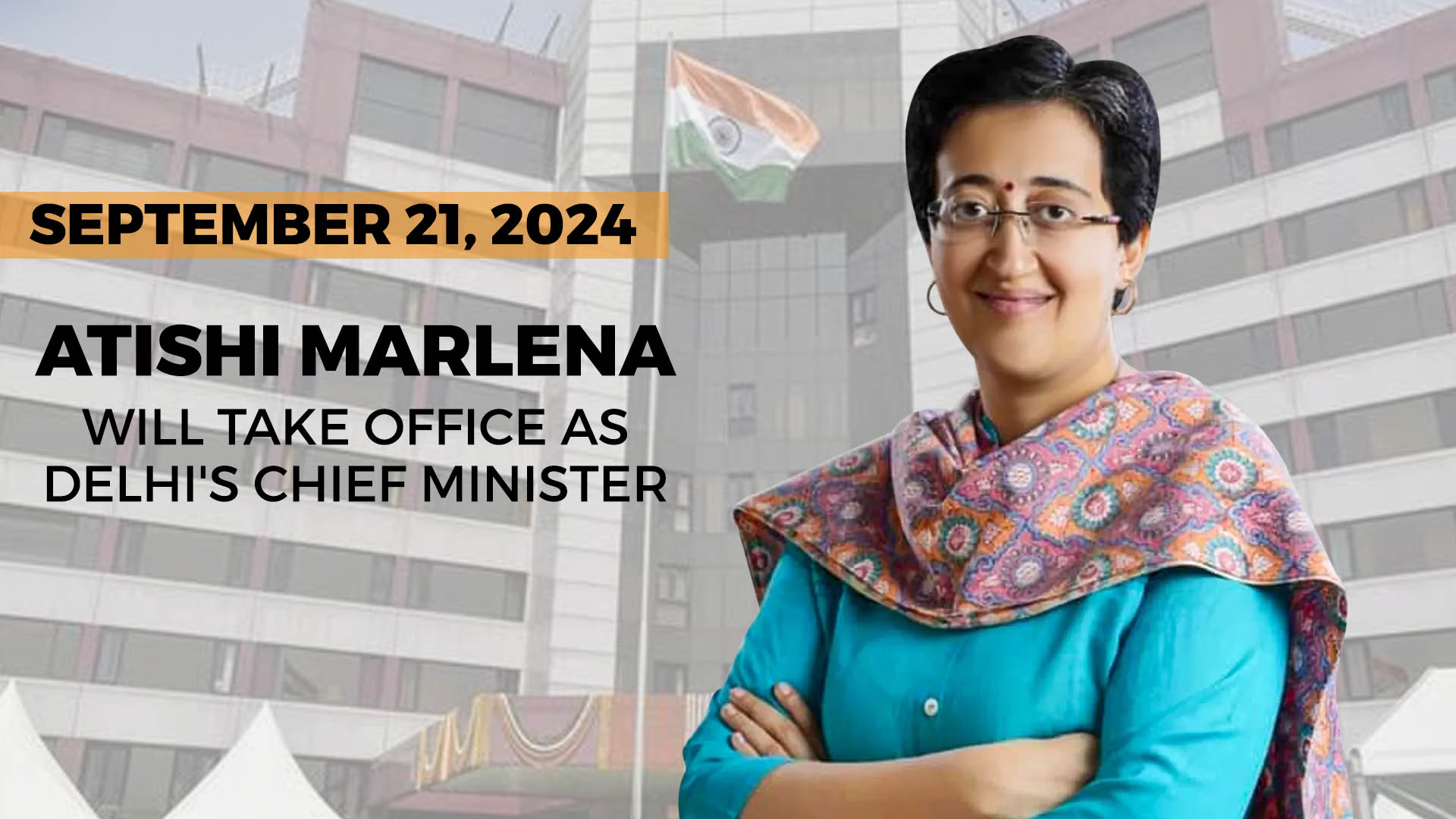 On September 21, Atishi will take office as Delhi's chief minister